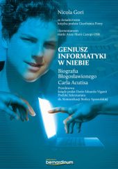 Okładka książki Geniusz informatyki w niebie. Biografia Błogosławionego Carla Acutisa Nicola Gori