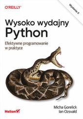 Okładka książki Wysoko wydajny Python. Efektywne programowanie w praktyce. Wydanie II Micha Gorelick, Ian Ozsvald
