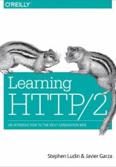 Okładka książki Learning HTTP/2: A Practical Guide for Beginners Javier Garza, Stephen Ludin