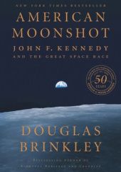Okładka książki American Moonshot: John F. Kennedy and the Great Space Race Douglas Brinkley
