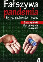 Okładka książki Fałszywa pandemia. Krytyka naukowców i lekarzy [cz. 4] praca zbiorowa