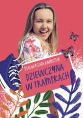 Okładka książki "Dziewczyna w trampkach" Małgorzata Kapuściak