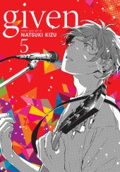 Okładka książki Given, Vol. 5 Natsuki Kizu