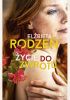 Okładka książki Życie do zwrotu Elżbieta Rodzeń