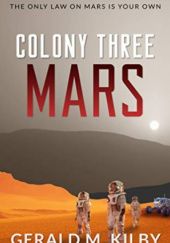 Okładka książki Colony Three Mars Gerald M. Kilby