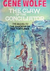 Okładka książki The Claw of the Conciliator Gene Wolfe