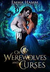 Okładka książki Of Werewolves and Curses Emma Hamm