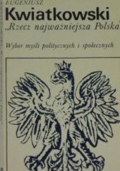 Okładka książki Rzecz najważniejsza Polska Eugeniusz Kwiatkowski