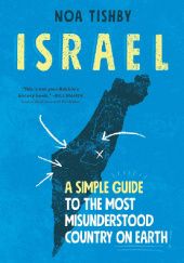 Okładka książki Israel: A Simple Guide to the Most Misunderstood Country on Earth Noa Tishby
