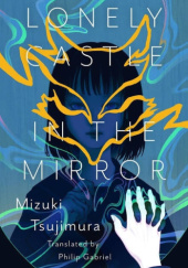 Okładka książki Lonely Castle in the Mirror Mizuki Tsujimura