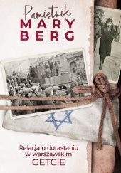Okładka książki Pamiętnik Mary Berg. Relacja o dorastaniu w warszawskim getcie Mary Berg