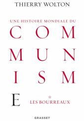 Okładka książki Histoire mondiale du communisme, tome 1. Les Bourreaux Thierry Wolton