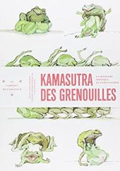 Okładka książki Kamasutra des grenouilles : Un bestiaire érotique de Tomi Ungerer Tomi Ungerer