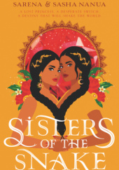 Okładka książki Sisters of the Snake Sarena Nanua, Sasha Nanua