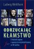 Okładka książki Odrzucając kłamstwo. Z historii oporu i opozycji antytotalitarnej w XX w. Ludwig Mehlhorn