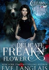 Okładka książki Delicate Freakn' Flower Eve Langlais