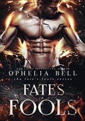 Okładka książki Fates Fools Ophelia Bell