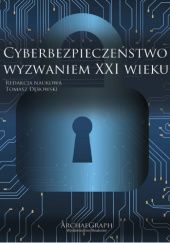 Okładka książki Cyberbezpieczeństwo wyzwaniem XXI wieku Tomasz Dębowski