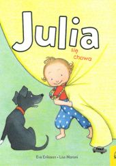 Okładka książki Julia się chowa Eva Eriksson, Lisa Moroni