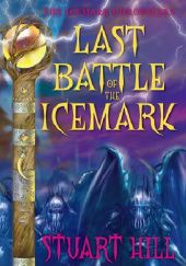 Okładka książki Last Battle of the Icemark Stuart Hill