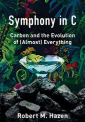 Okładka książki Symphony in C: Carbon and the Evolution of (Almost) Everything Robert M. Hazen