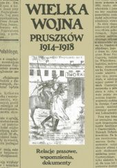 Okładka książki Wielka Wojna. Pruszków 1914-1918. Relacje prasowe, wspomnienia i dokumenty Maciej Boenisch