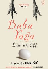 Okładka książki Baba Yaga Laid an Egg Dubravka Ugrešić