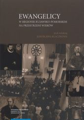 Okładka książki Ewangelicy w regionie kujawsko-pomorskim na przestrzeni wieków Jarosław Kłaczkow