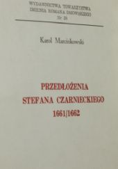 Okładka książki Przedłożenia Stefana Czarnieckiego 1661/1662 Karol Marcinkowski