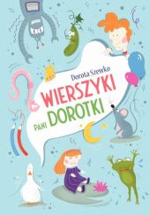 Okładka książki Wierszyki Pani Dorotki Dorota Szewko