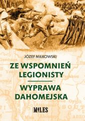 Okładka książki Ze wspomnień legionisty. Wyprawa dahomejska Józef Miłkowski