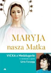 Okładka książki Maryja, nasza Matka Livio Fanzaga SchP