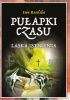Okładka książki Pułapki czasu. Tom III Laska Istnienia Ewa Rosolska
