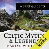 Okładka książki A Brief Guide to Celtic Myths and Legends Martin Whittock