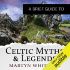 Okładka książki A Brief Guide to Celtic Myths and Legends Martin Whittock