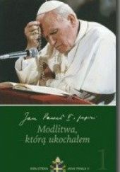 Okładka książki Modlitwa, którą ukochałem Jan Paweł II (papież)