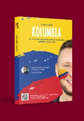 Okładka książki Kolumbia. Jak zwiedzać Kolumbię, smażyć patacones i zmienić swoje życie Tomasz Słodki