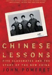 Okładka książki Chinese Lessons. Five Classmates and the Story of the New China John Pomfret