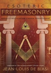 Okładka książki Esoteric Freemasonry. Rituals & Practices for a Deeper Understanding Jean-Louis de Biasi