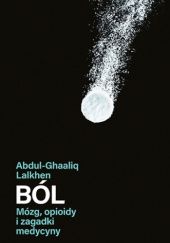 Okładka książki Ból. Mózg, opioidy i zagadki medycyny Abdul-Ghaaliq Lalkhen