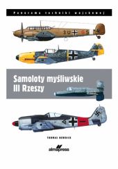 Okładka książki Samoloty myśliwskie III Rzeszy Thomas Newdick