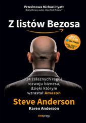 Okładka książki Z listów Bezosa. 14 żelaznych reguł rozwoju biznesu, dzięki którym wzrastał Amazon Karen Anderson, Steve Anderson