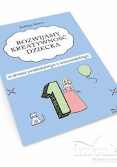 Okładka książki Rozwijamy kreatywność dziecka w okresie przedszkolnym i wczesnoszkolnym Jadwiga Stasica