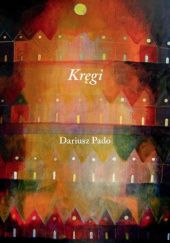 Okładka książki Kręgi Dariusz Pado