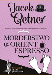 Okładka książki Morderstwo w Orient Espresso Jacek Getner