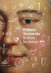 Okładka książki Elżbieta Sieniawska. Królowa bez korony Konrad Morawski, Konrad Pyzel