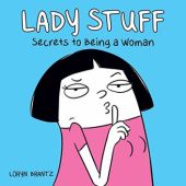 Okładka książki Lady Stuff: Secrets to Being a Woman Loryn Brantz