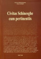 Okładka książki Civitas Schinesghe cum pertinentiis praca zbiorowa