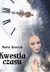 Okładka książki Kwestia czasu Marta Kruczek