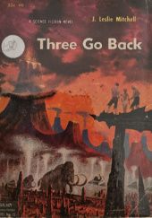 Okładka książki Three Go Back J. Leslie Mitchell